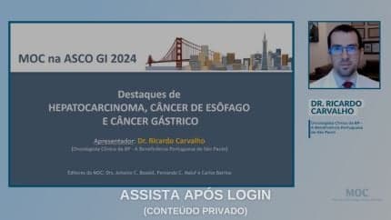 ASCO GI 2024: Hepatocarcinoma, Câncer de esôfago e Câncer gástrico | Dr. Ricardo Carvalho